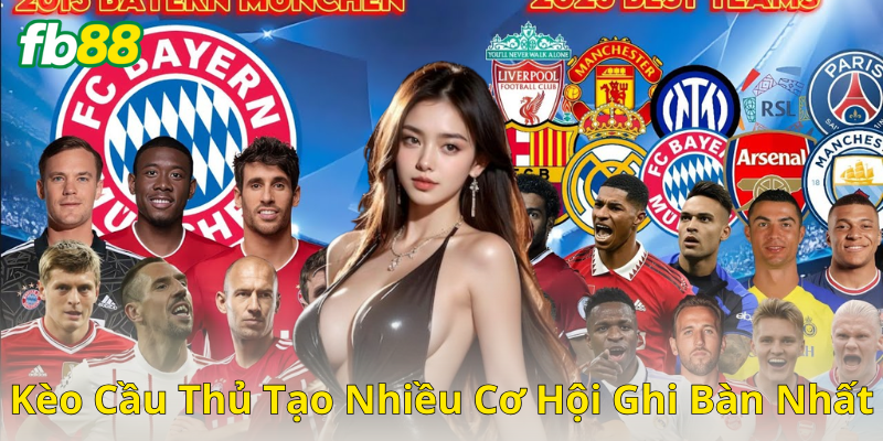 Kèo cầu thủ tạo nhiều cơ hội ghi bàn nhất là gì?