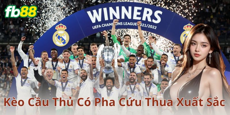 Ví dụ cách chơi kèo cầu thủ có pha cứu thua xuất sắc
